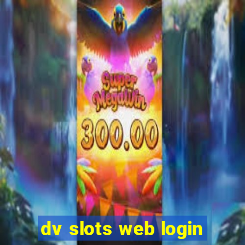 dv slots web login